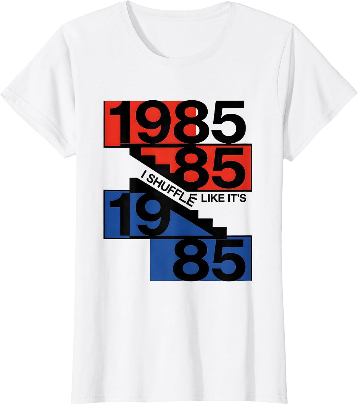 I Shuffle Like It's 1985 Funny Retro Vintage Birthday Humor T-Shirt - White