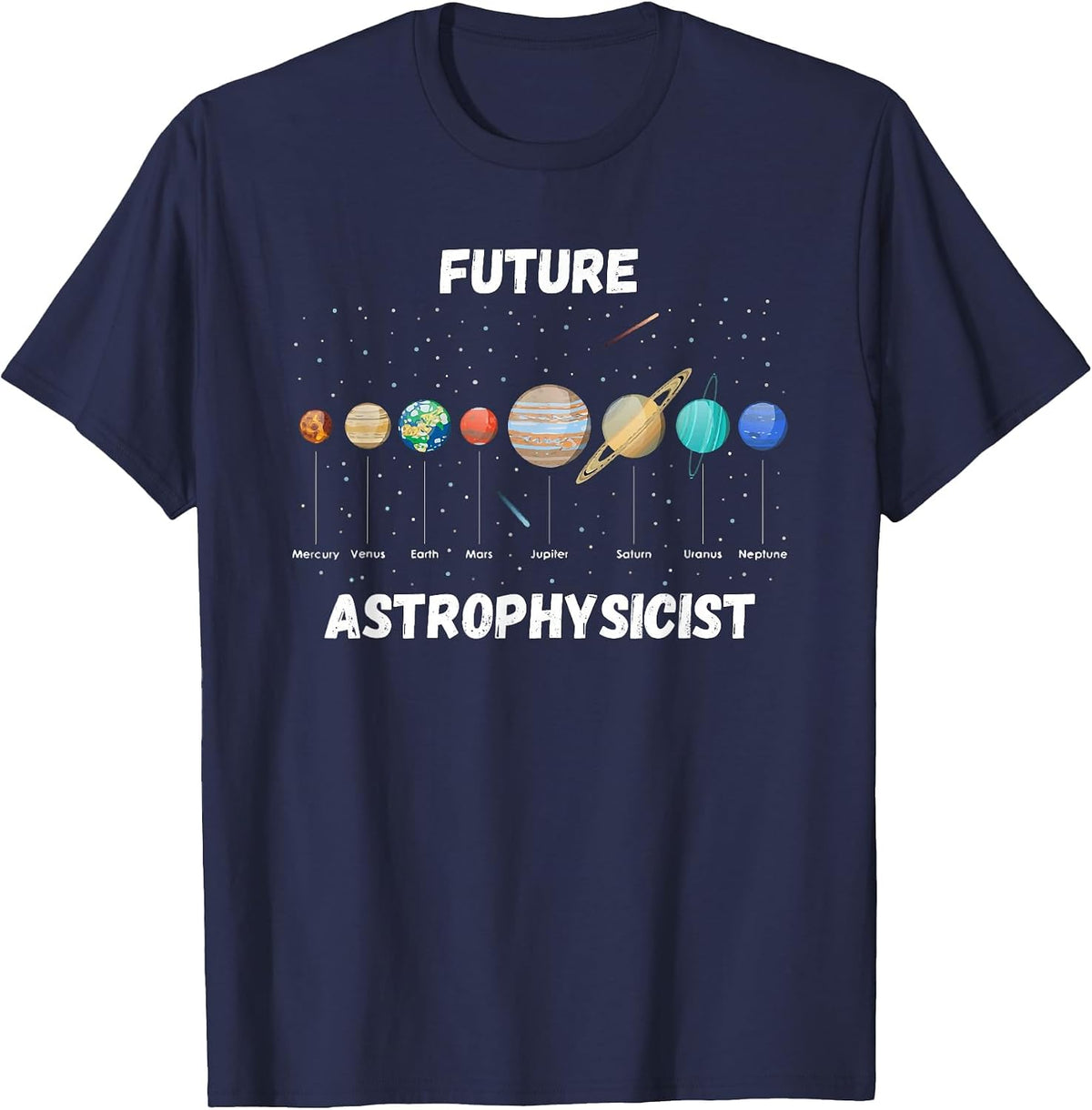 Future Astrophysicist Funny Astrophysics Planet Research T-Shirt - Navy Blue