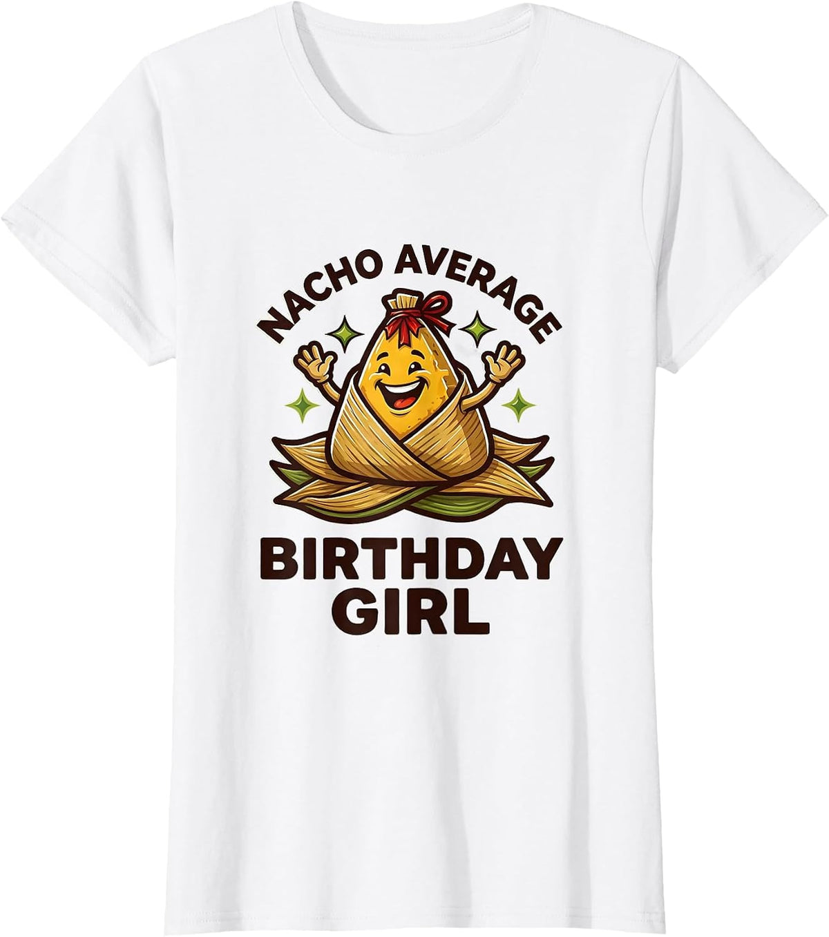 Nacho Average Birthday Girl Cinco De Mayo Mexican Fiesta T-Shirt - White