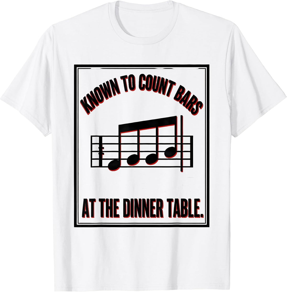Men's Known To Count Bars At The Dinner Table Funny Music Lover T-Shirt - White