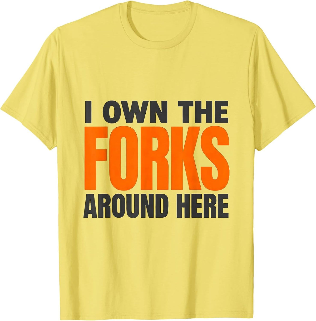 Men's I Own The Forks Around Here Funny Forklift Operator Driver T-Shirt - Lemon Yellow