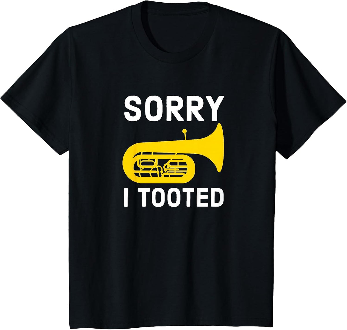 Sorry I Tooted Marching Band Baritone T-Shirt - Black