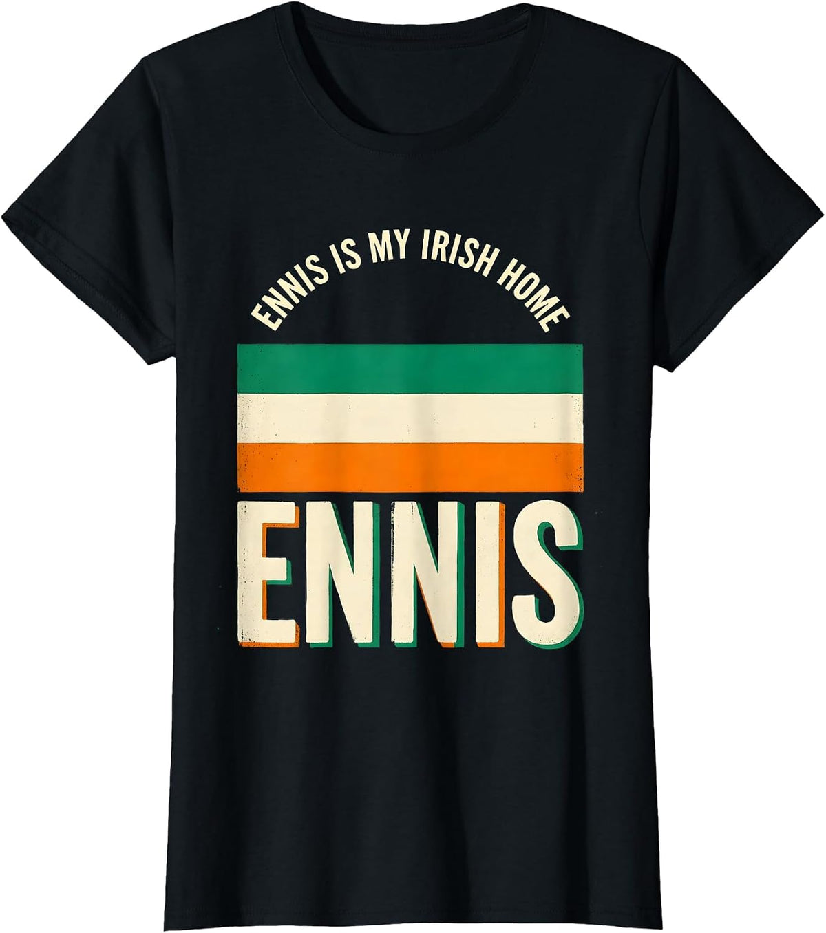 Women's Ennis Is My Irish Home Screenprint Irish Heritage St T-Shirt - Black