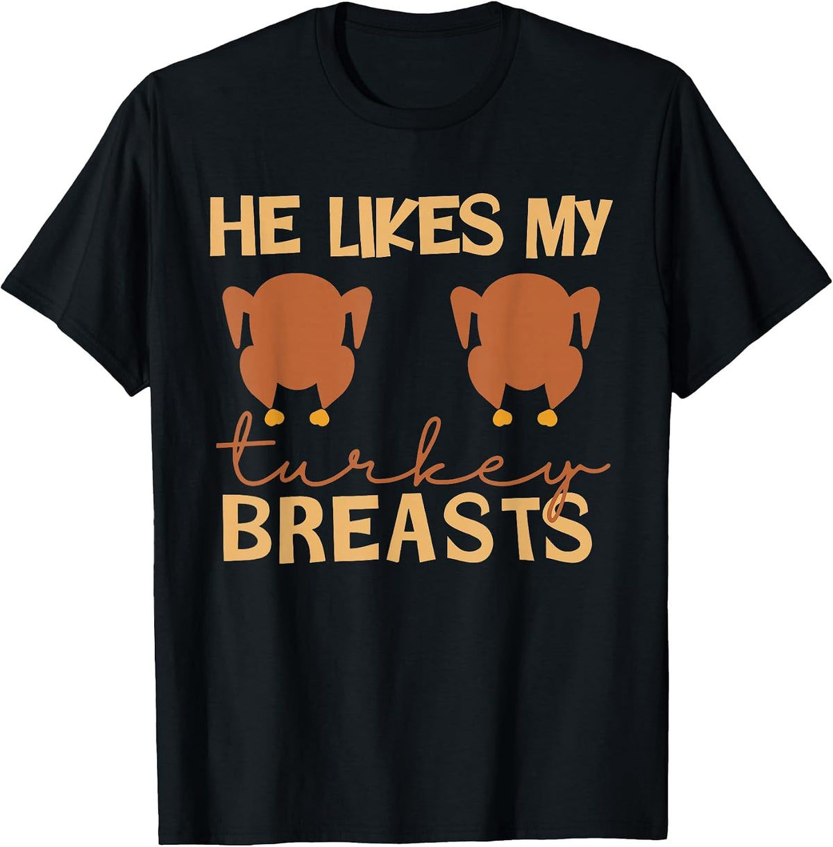 He Likes My Turkey Breasts Couple Matching Thanksgiving T-Shirt - Black