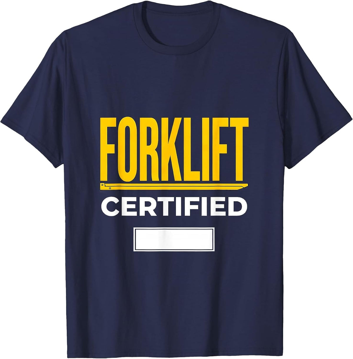 Men's Forklift Certified Funny Construction Worker Gag Gift T-Shirt - Navy Blue