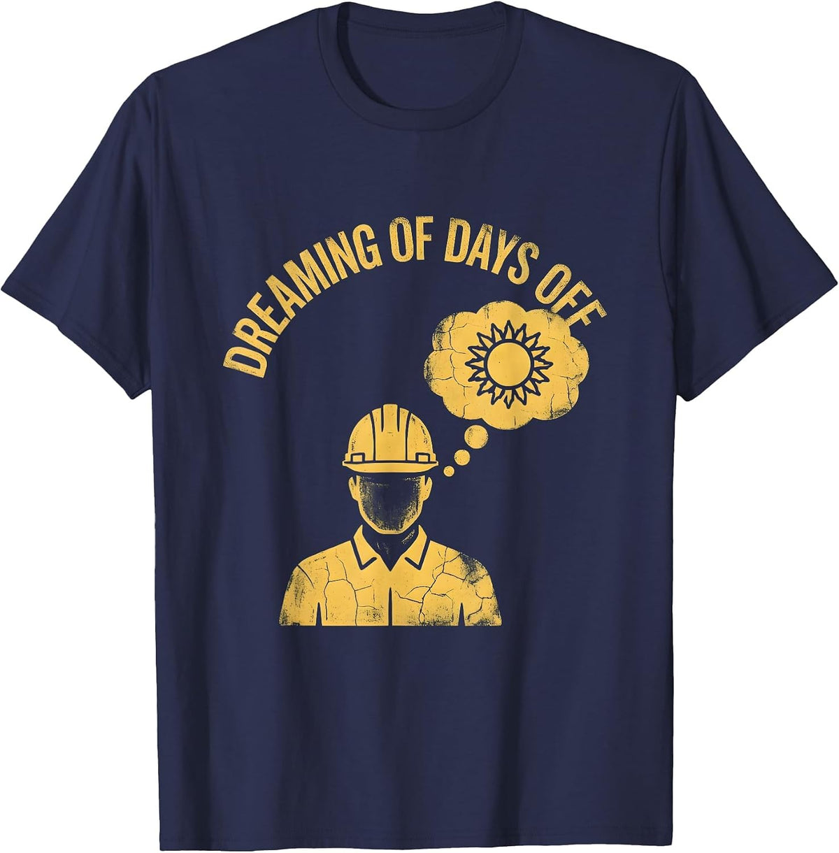 Men's Labor Day Dreaming of Days Off Worker Design T-Shirt - Navy Blue
