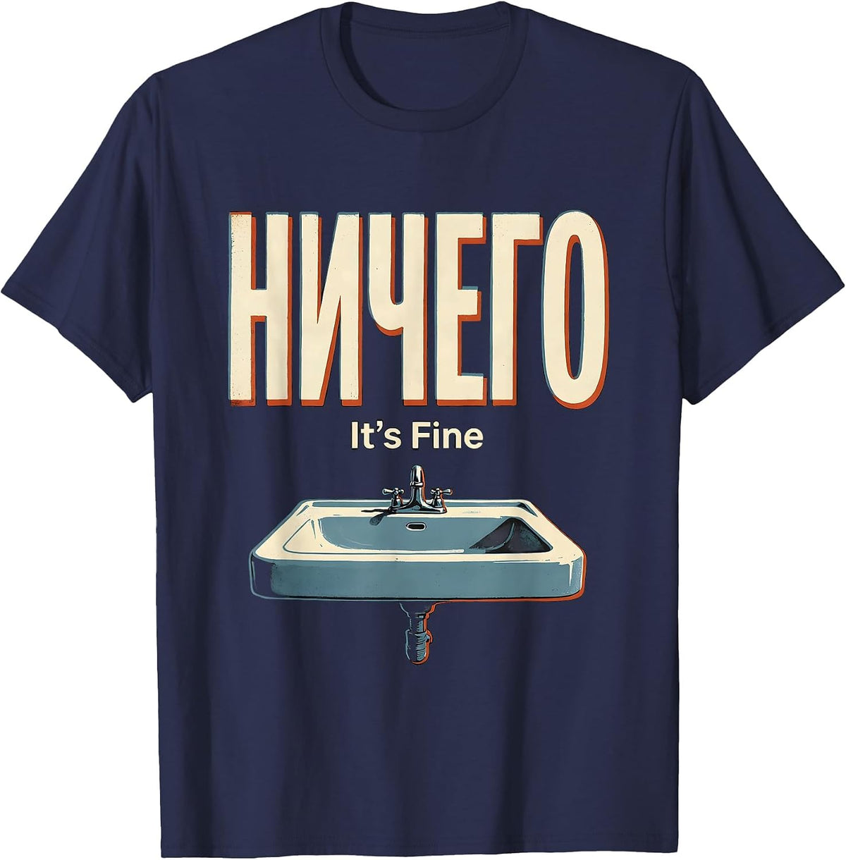 Men's Ничего — It's Fine Funny Soviet-Era Russian Nostalgia Humor T-Shirt - Navy Blue
