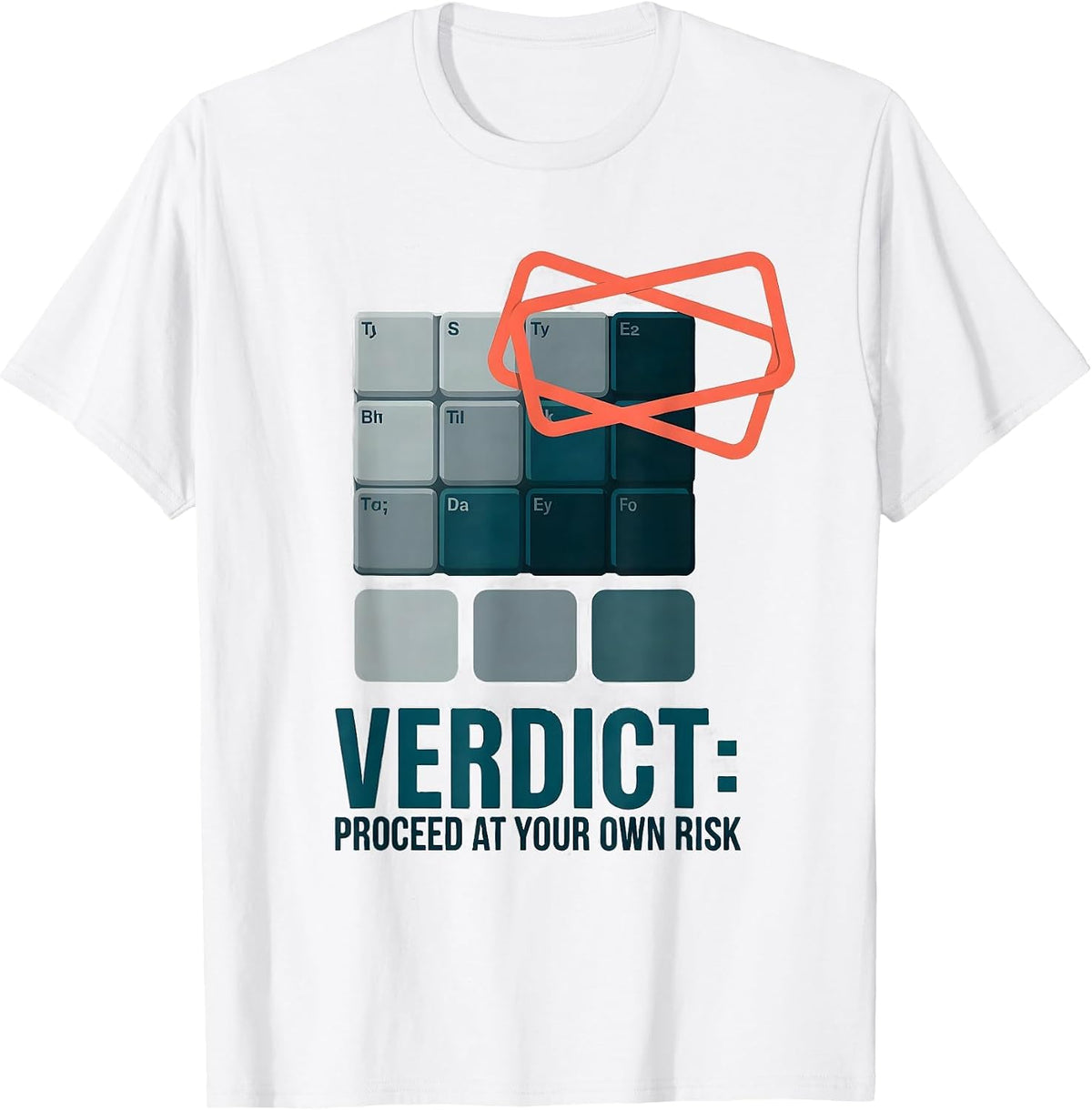 Verdict: Proceed At Your Own Risk Funny Science Teacher T-Shirt - White