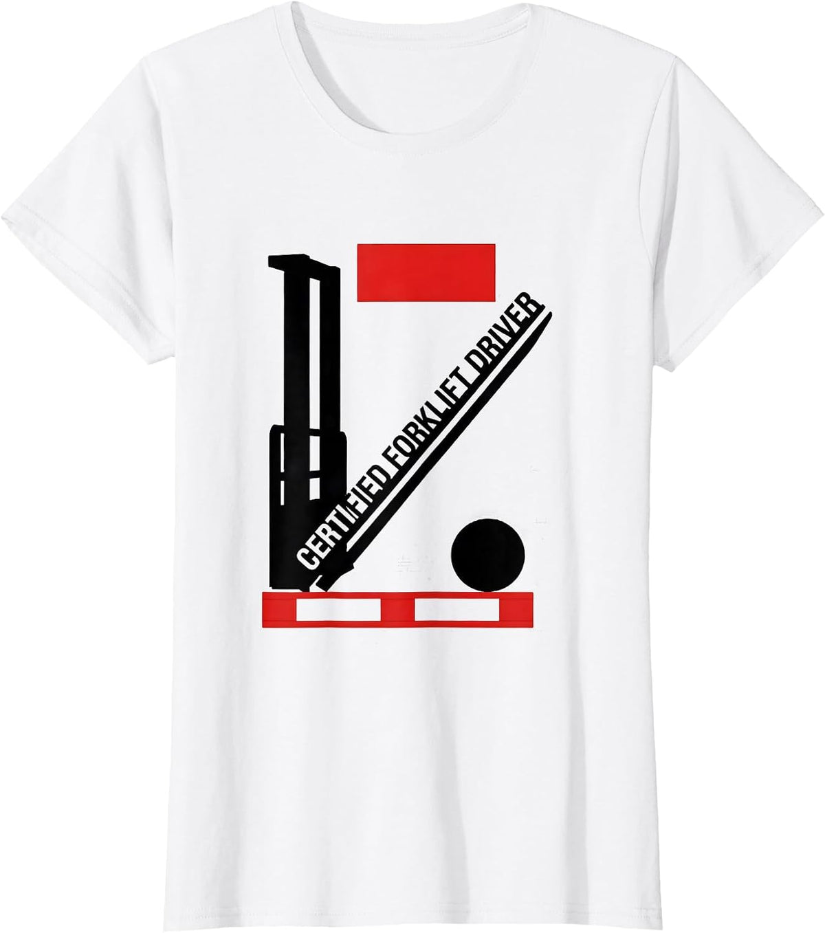 Certified Forklift Driver Funny Forklift Operator Warehouse T-Shirt - White