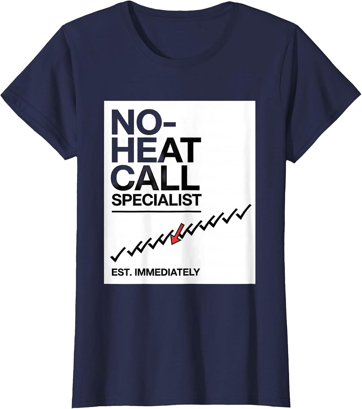 Women's No-Heat Call Specialist, Est. Immediately Funny HVAC Tech T-Shirt - Navy Blue