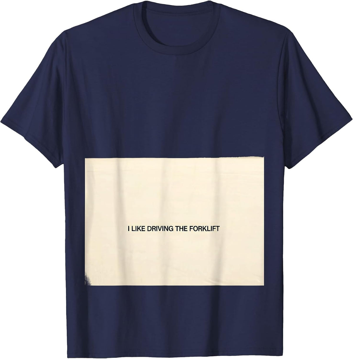 Men's I Like Driving The Forklift Funny Forklift Operator T-Shirt - Navy Blue