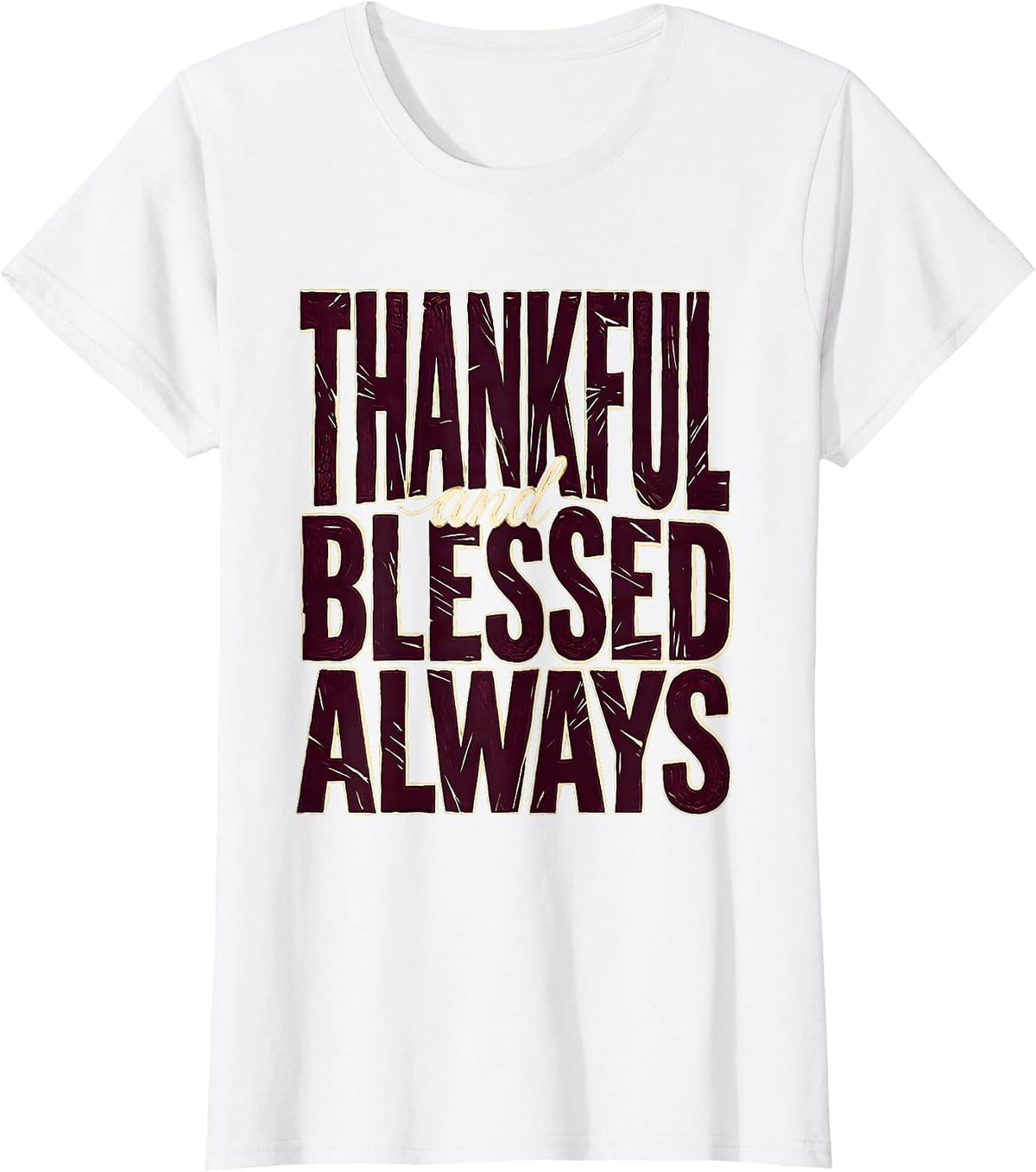 Thankful And Blessed Always Thanksgiving Design T-Shirt - White