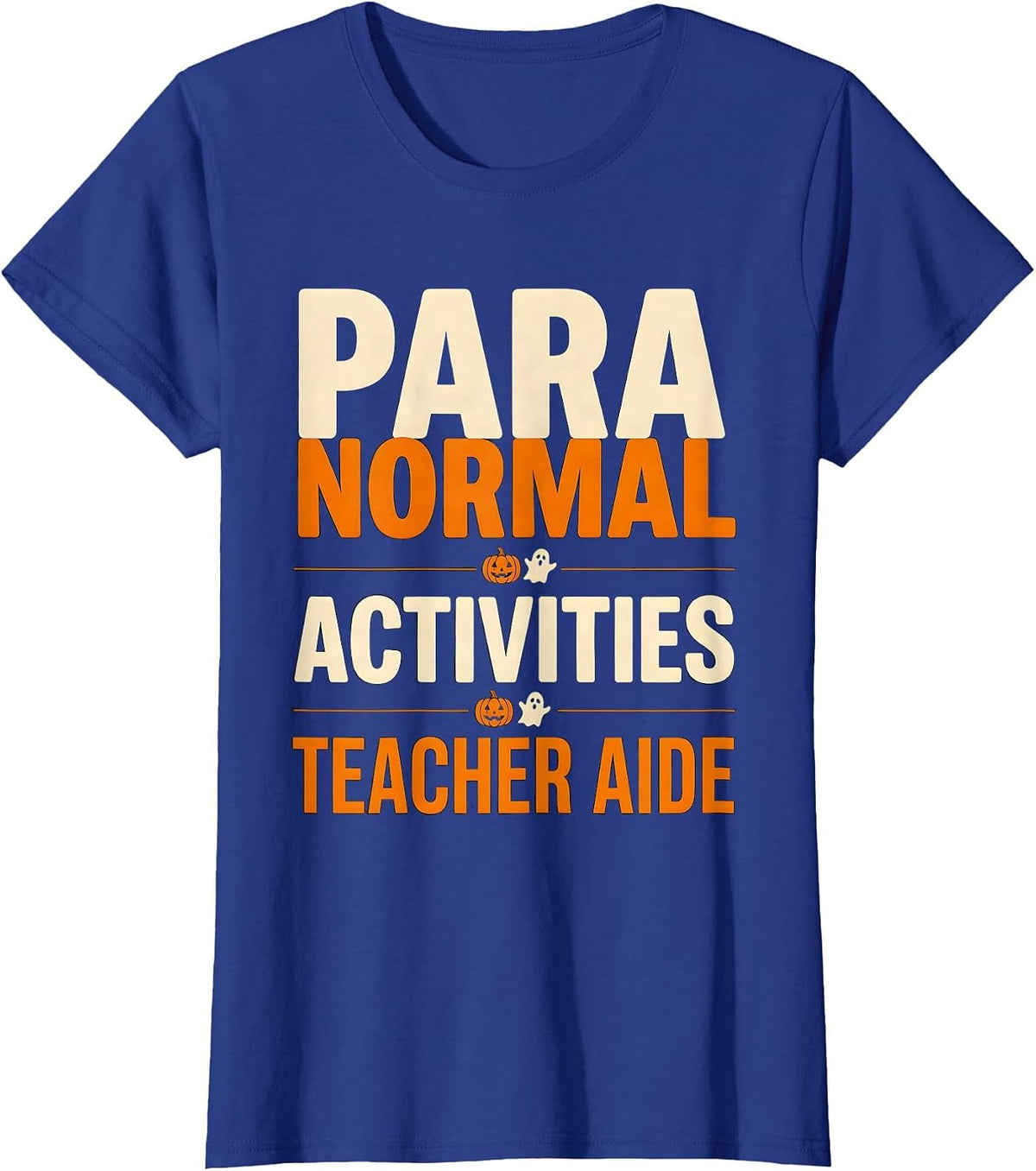 Women's Para Normal Activities Teacher Aide Funny Para T-Shirt - Royal Blue