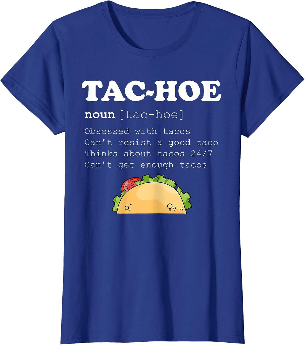 Tac-Hoe Tac Hoe Taco Lover Pun Funy Quote T-Shirt - Royal Blue