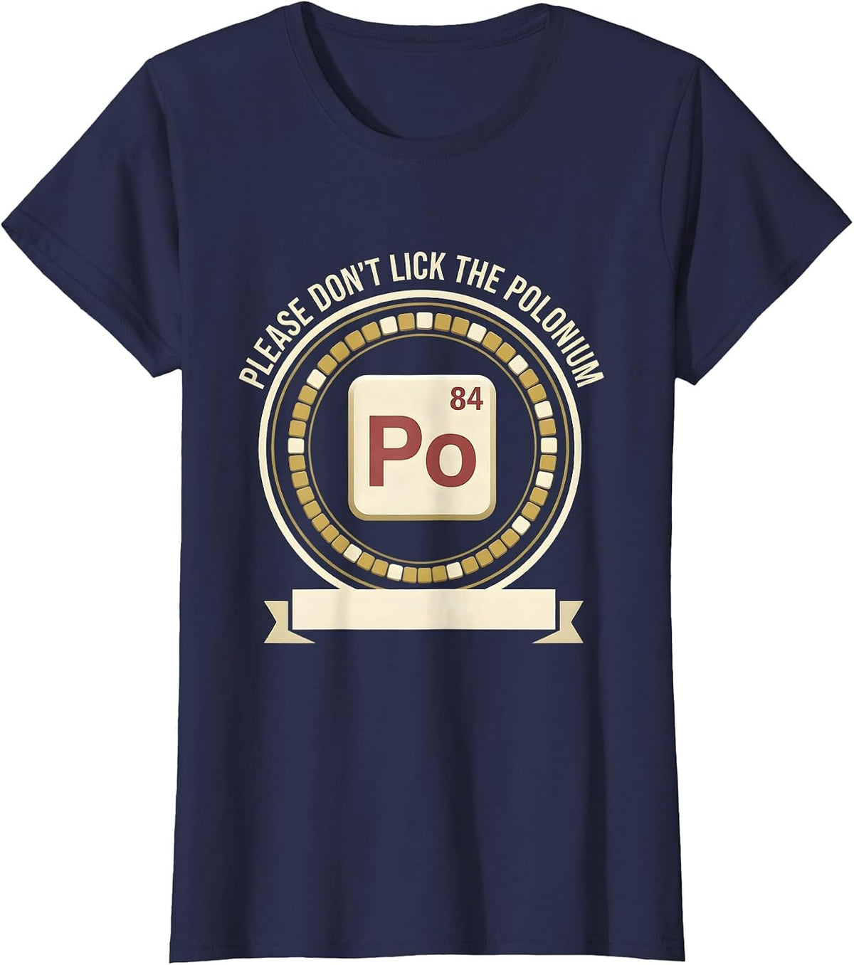 Women's Please Don't Lick The Polonium Funny Science Teacher Gift T-Shirt - Navy Blue