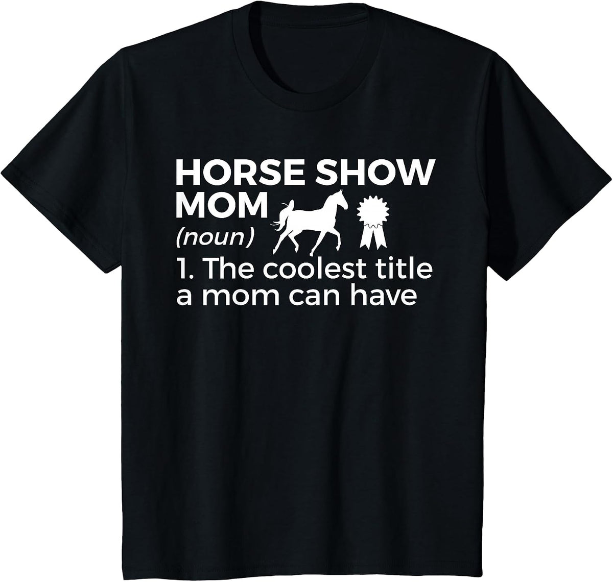 Funny Horse Show Mom Definition T-Shirt - Black