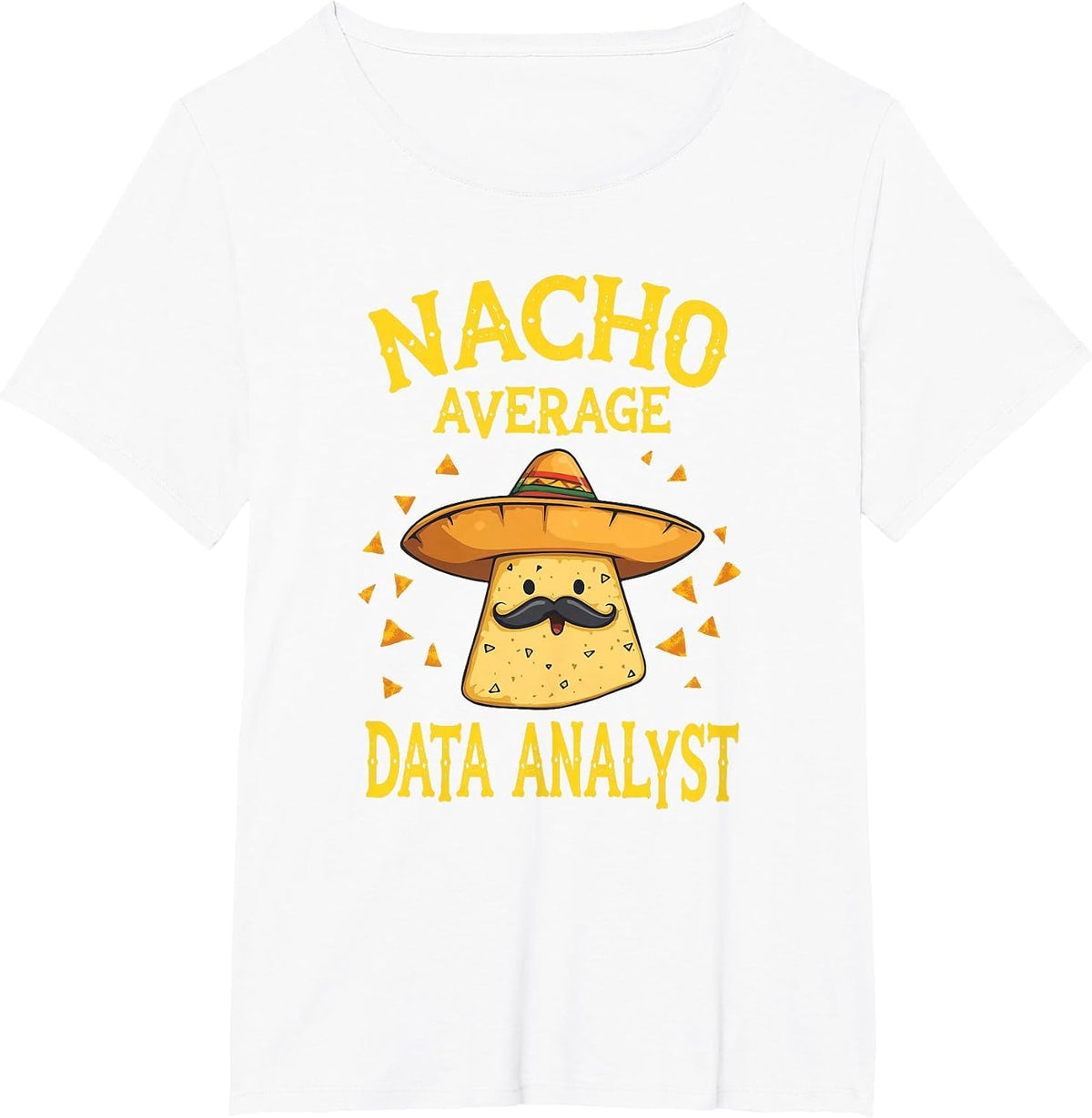 Funny Nacho Average Data Analyst T-Shirt - White