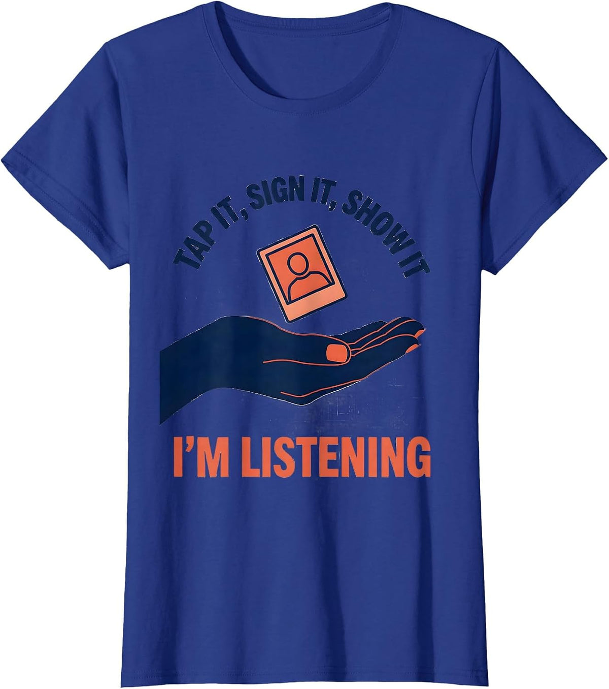 Women's Tap It, Sign It, Show It — I'm Listening Speech Therapist T-Shirt - Royal Blue