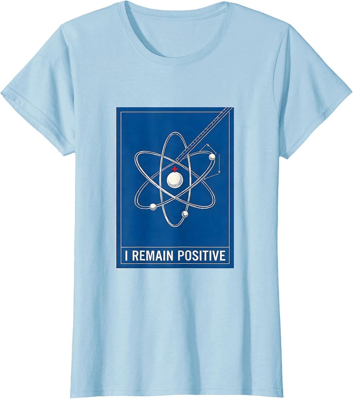 I Remain Positive Technical Blueprint Science Nerd Humor T-Shirt - Baby Blue