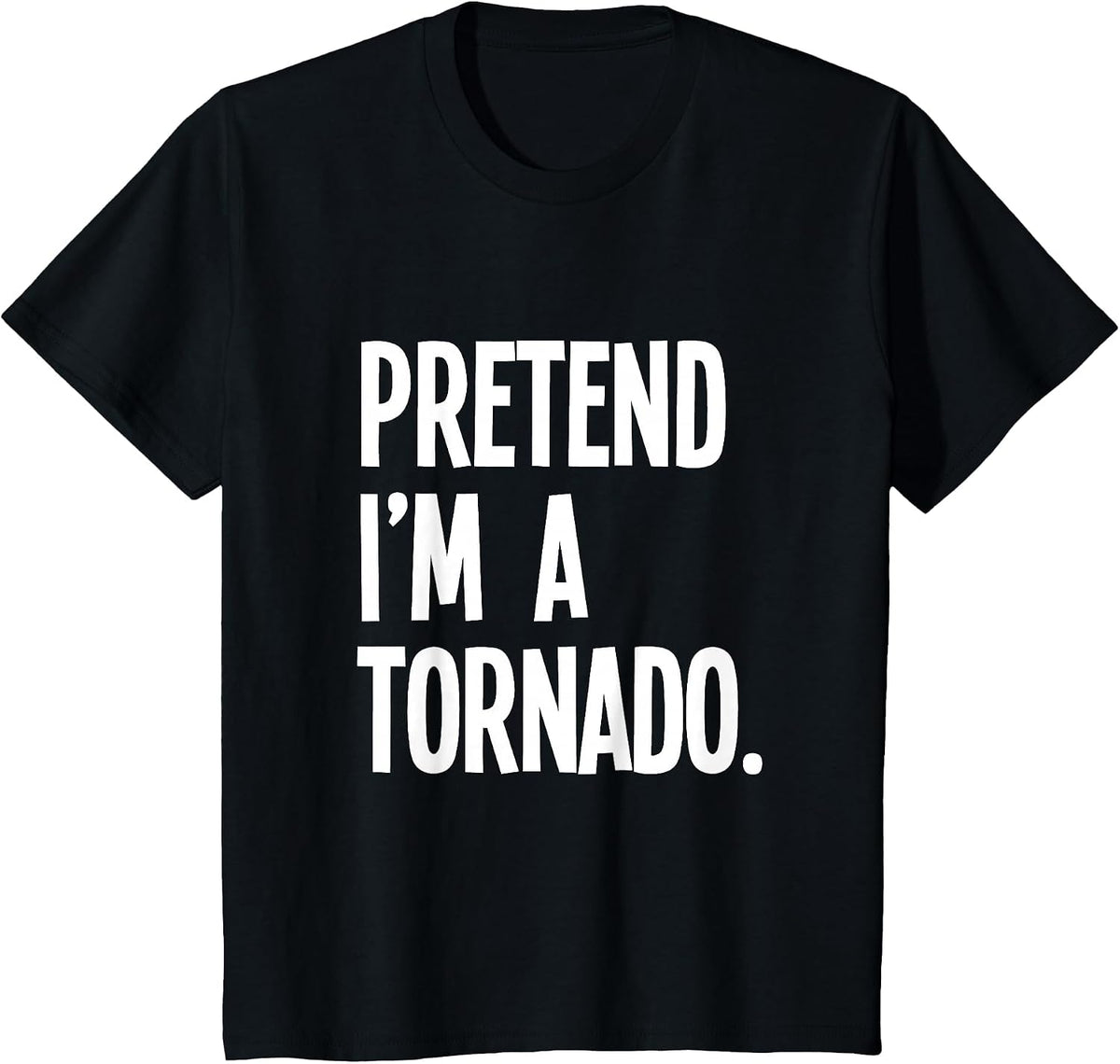Pretend I'm A Tornado Funny Halloween Party Costume T-Shirt - Black