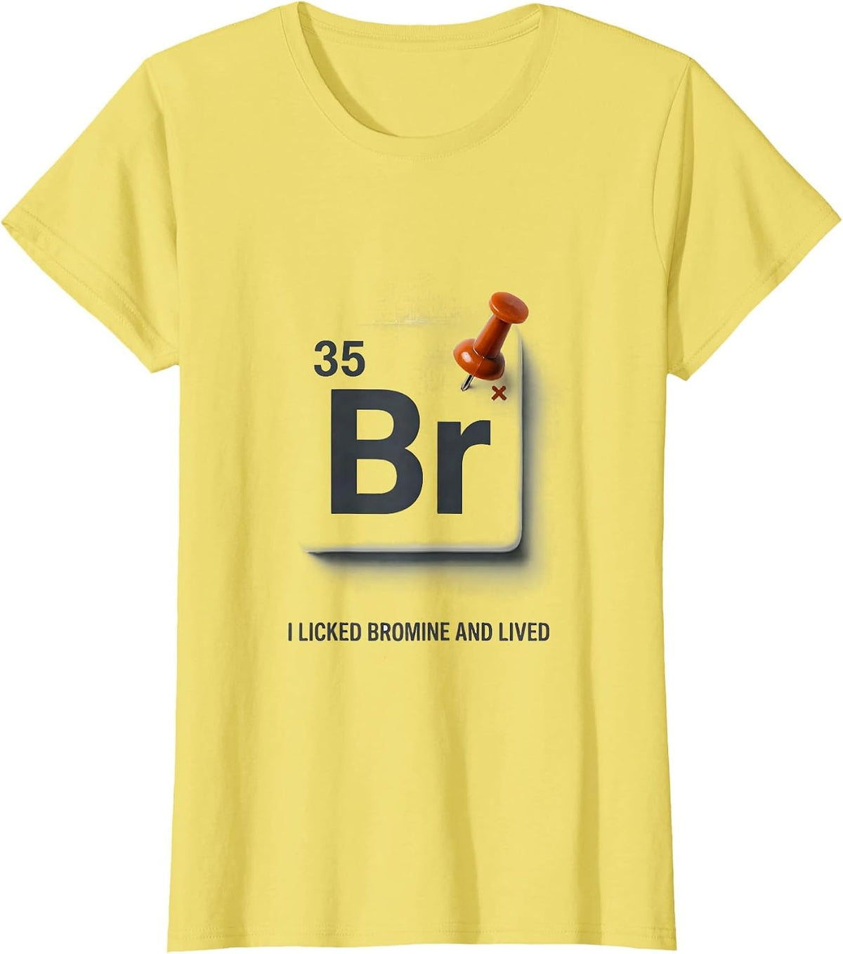 I Licked Bromine And Lived Funny Periodic Table Science T-Shirt - Lemon Yellow