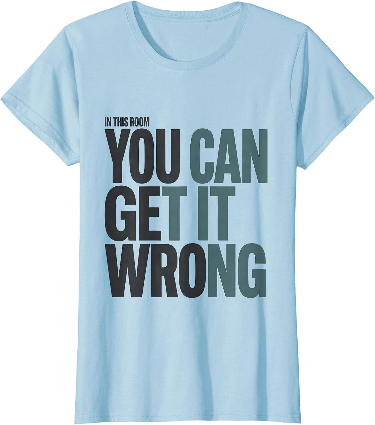 In This Room You Can Get It Wrong Motivational Teacher T-Shirt - Baby Blue
