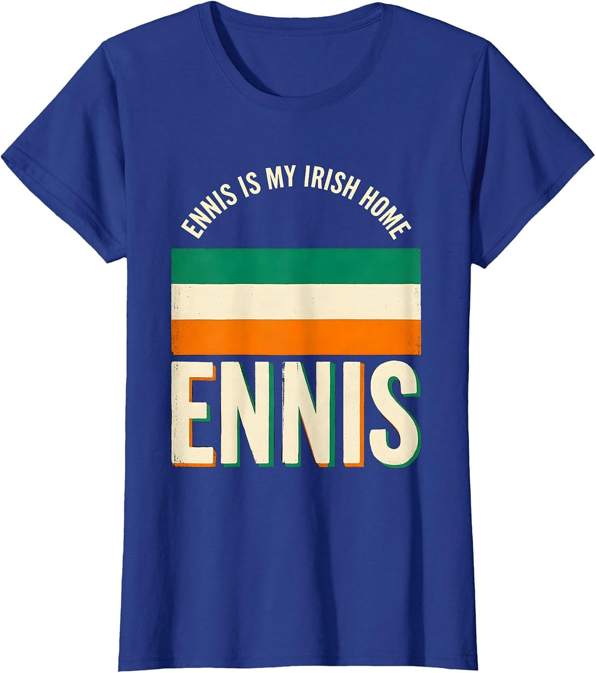 Women's Ennis Is My Irish Home Screenprint Irish Heritage St T-Shirt - Royal Blue
