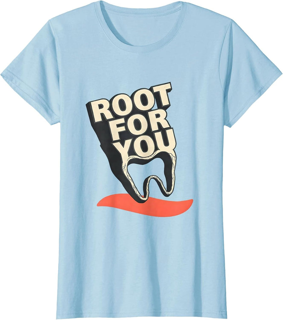 Women's Root For You Funny Dental Hygienist Humor T-Shirt - Baby Blue