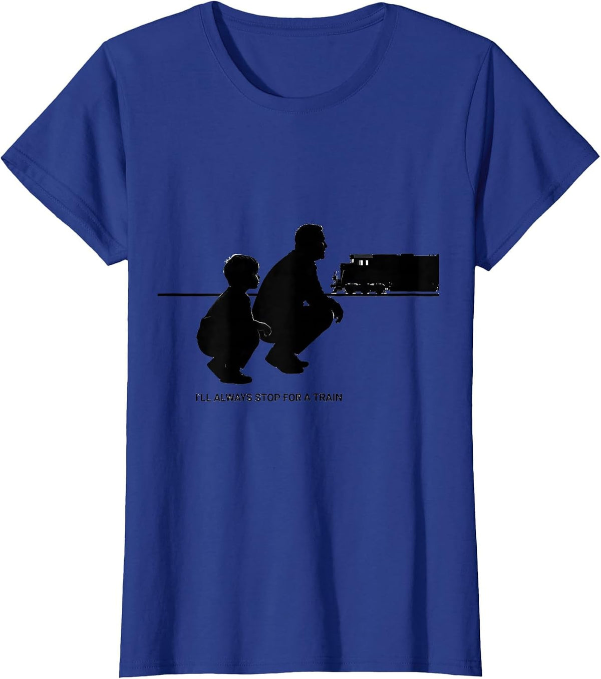 Women's I'll Always Stop For A Train Funny Train Enthusiast Model T-Shirt - Royal Blue