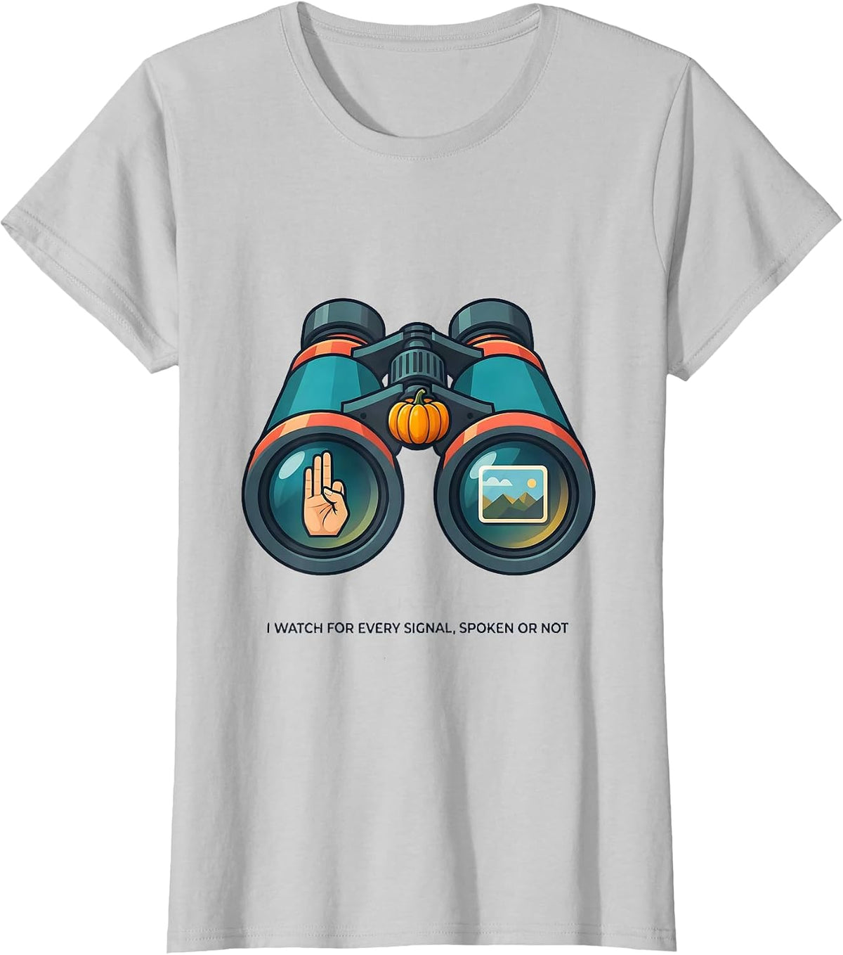 I Watch for Every Signal, Spoken or Not Speech Therapy T-Shirt - Silver Grey