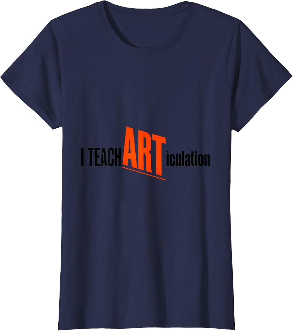 Women's I Teach ARTiculation Funny Speech Language Pathologist SLP T-Shirt - Navy Blue
