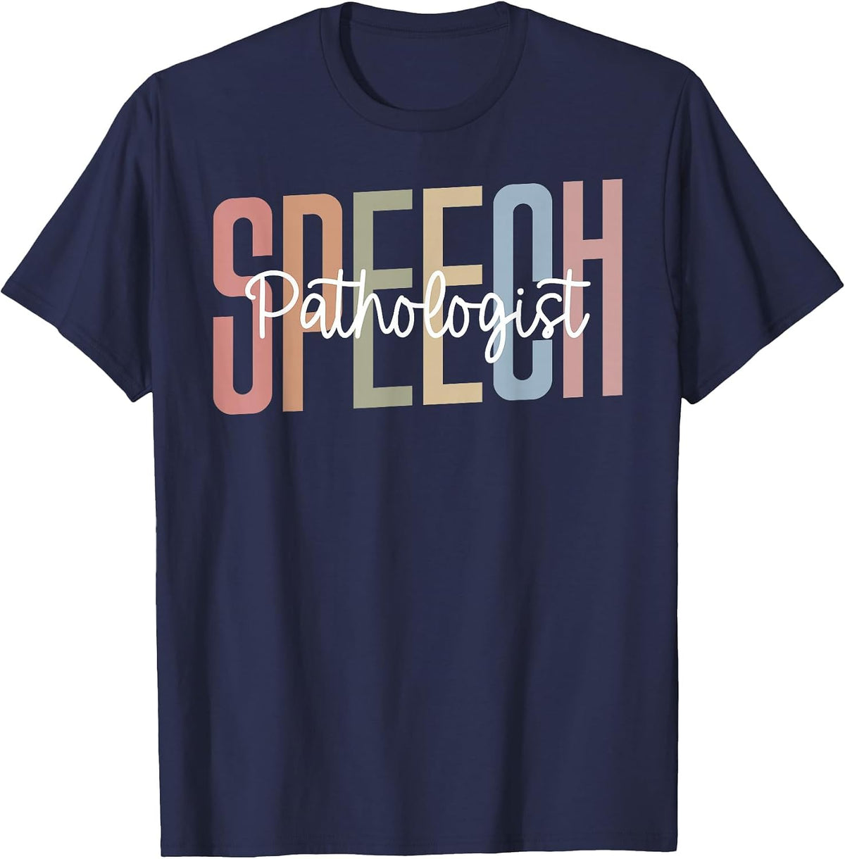 Speech Language Pathology Speech Pathologist for SLPs T-Shirt - Navy Blue