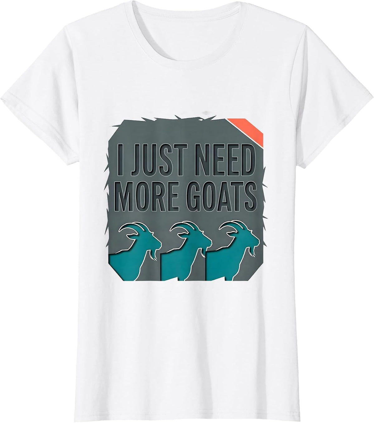 I Just Need More Goats Funny Goat Farmer Animal Lover Gift T-Shirt - White
