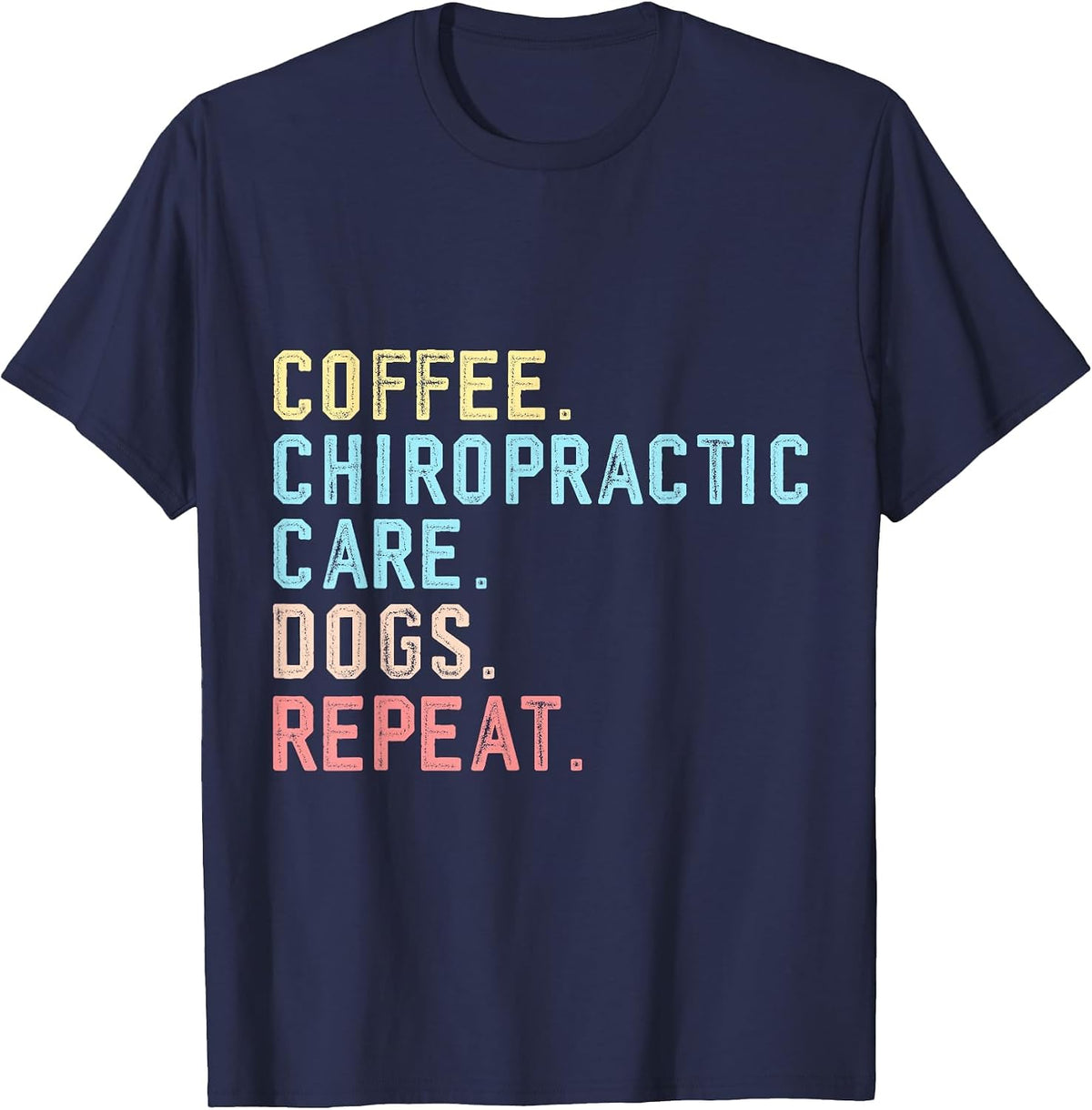 Chiropractic Care Assistant Funny Coffee Dogs Chiropractic T-Shirt - Navy Blue