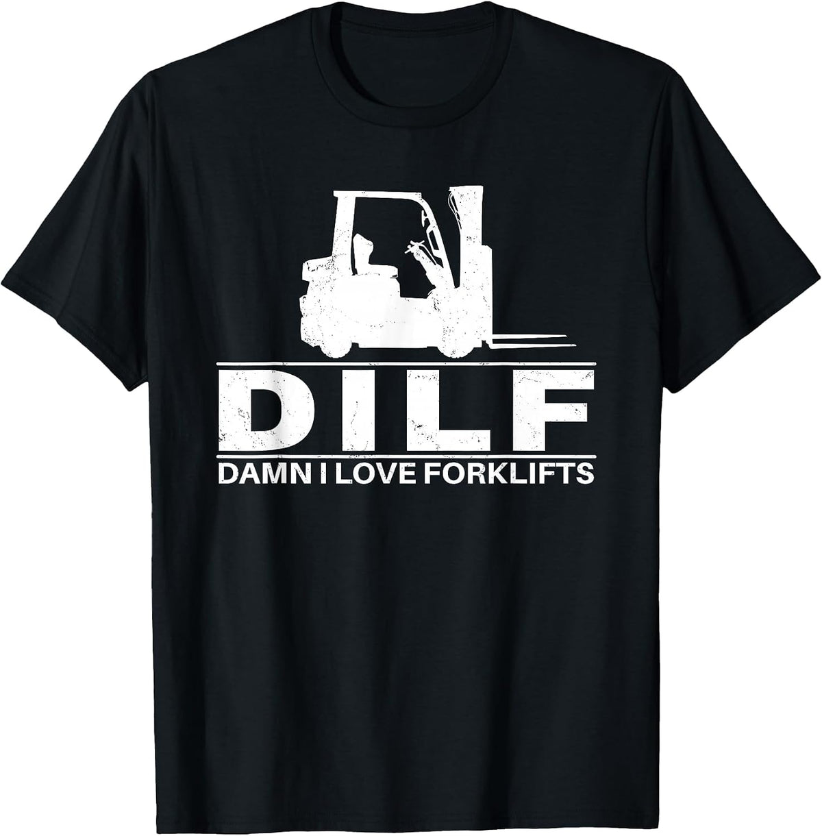 DILF Damn I Love Forklifts T-Shirt - Black