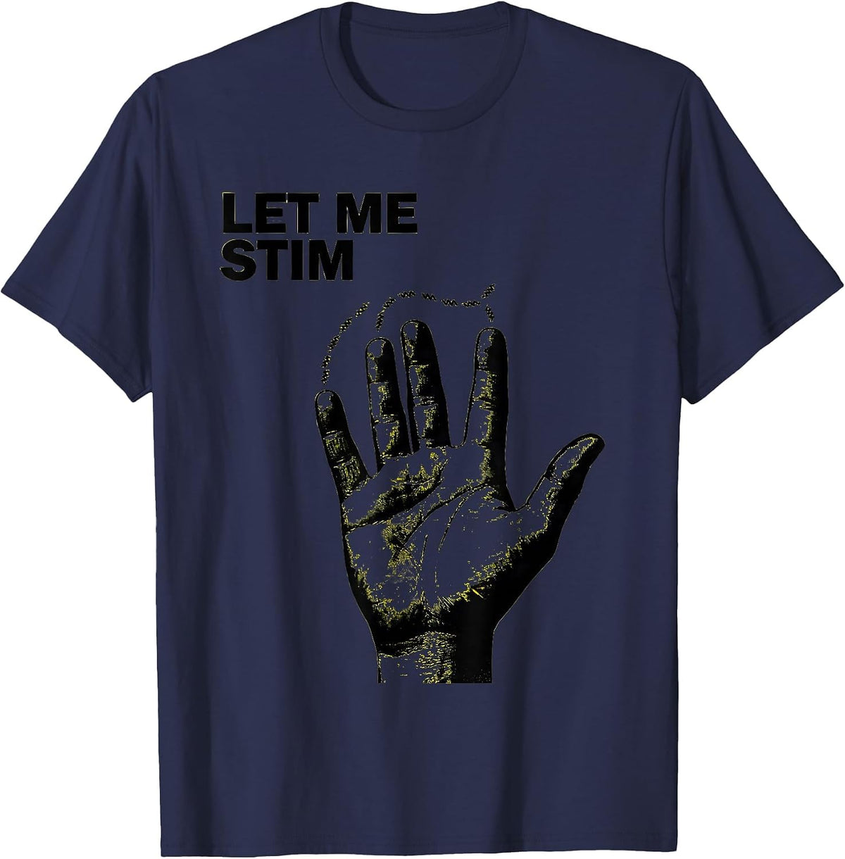 Men's Let Me Stim Stencil Graphic Neurodiversity Acceptance Humor T-Shirt - Navy Blue