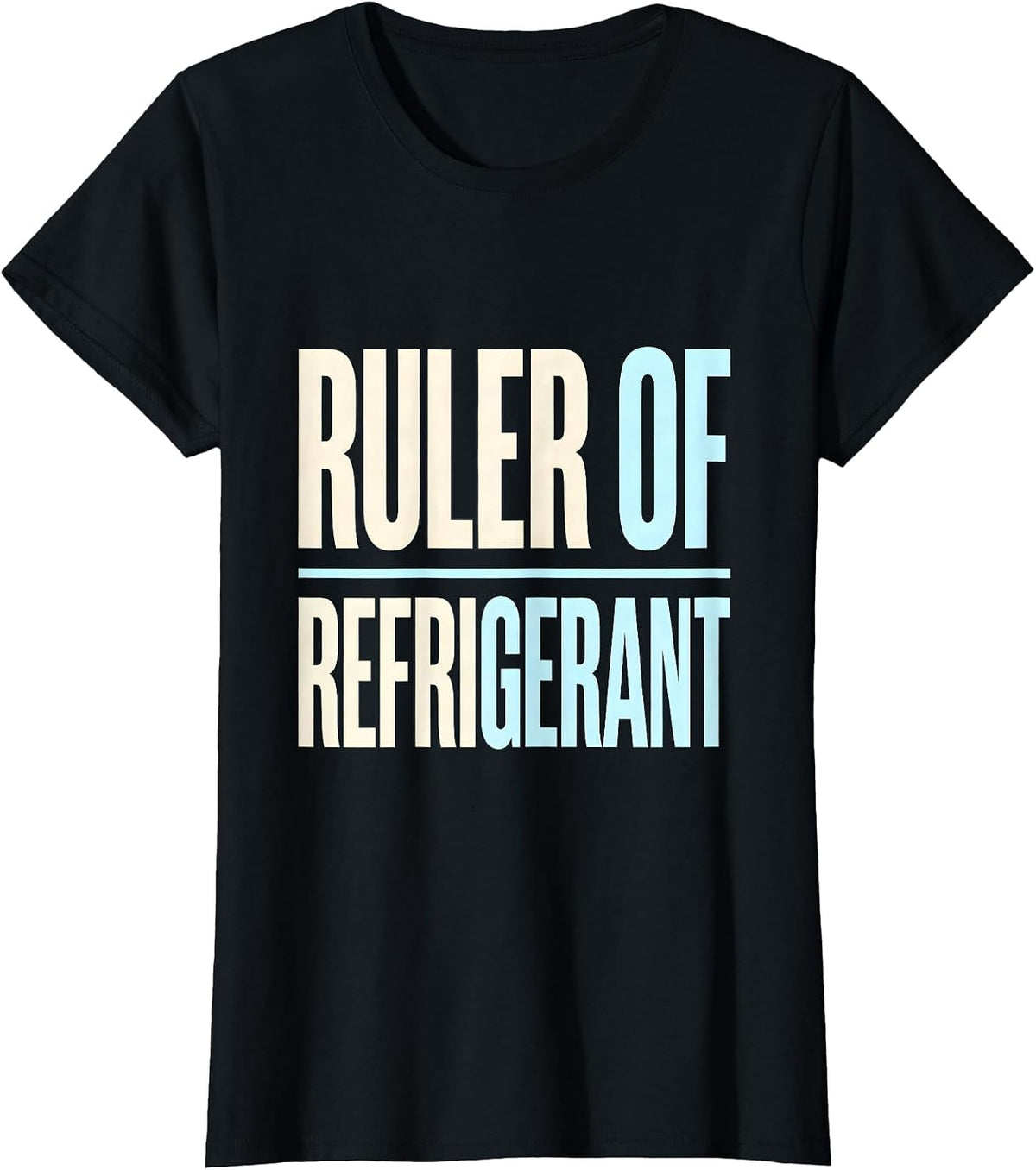 Ruler Of Refrigerant Funny HVAC Technician Trade Pride Humor T-Shirt - Black