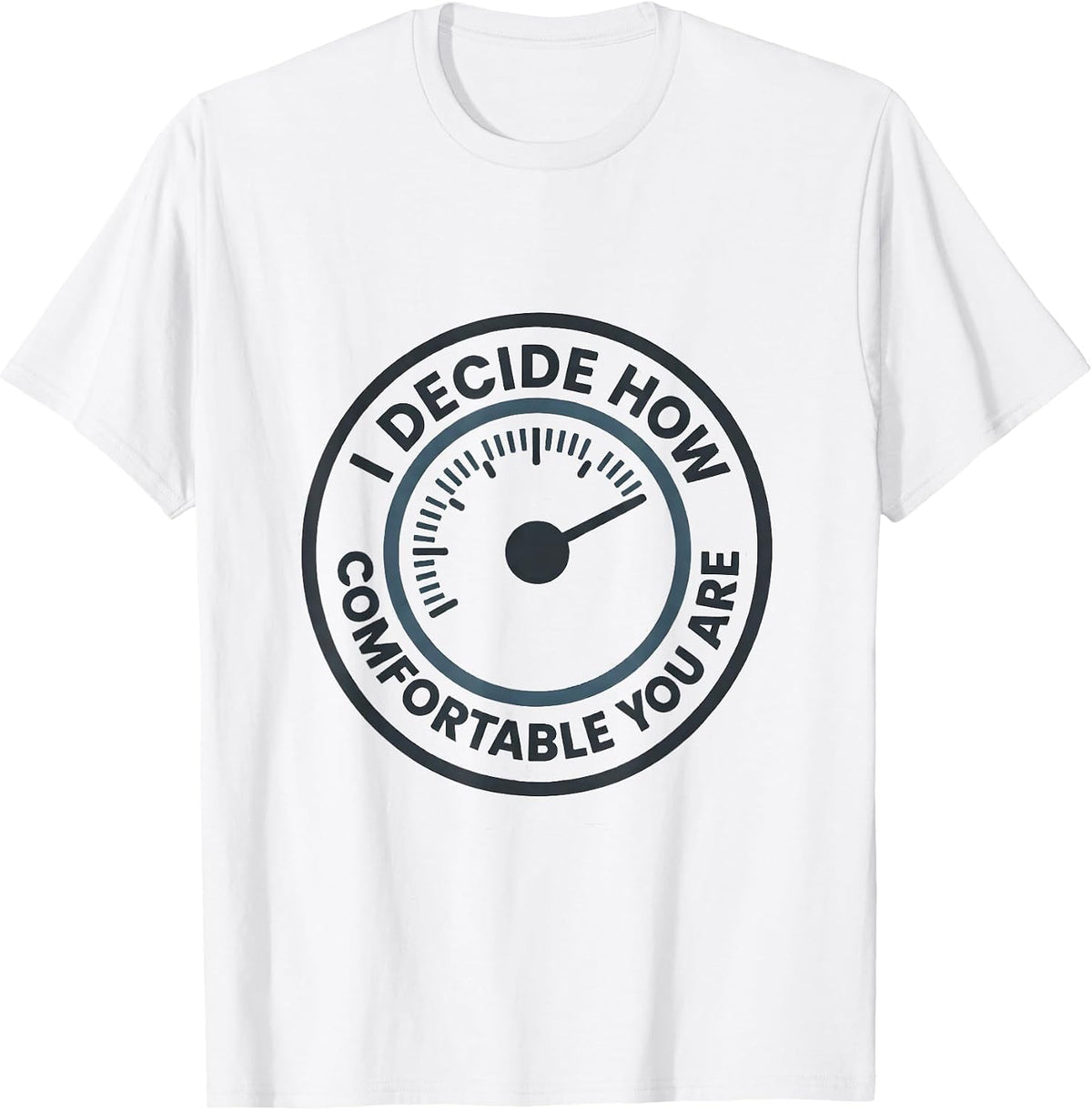 Men's I Decide How Comfortable You Are Funny HVAC Technician Dad T-Shirt - White