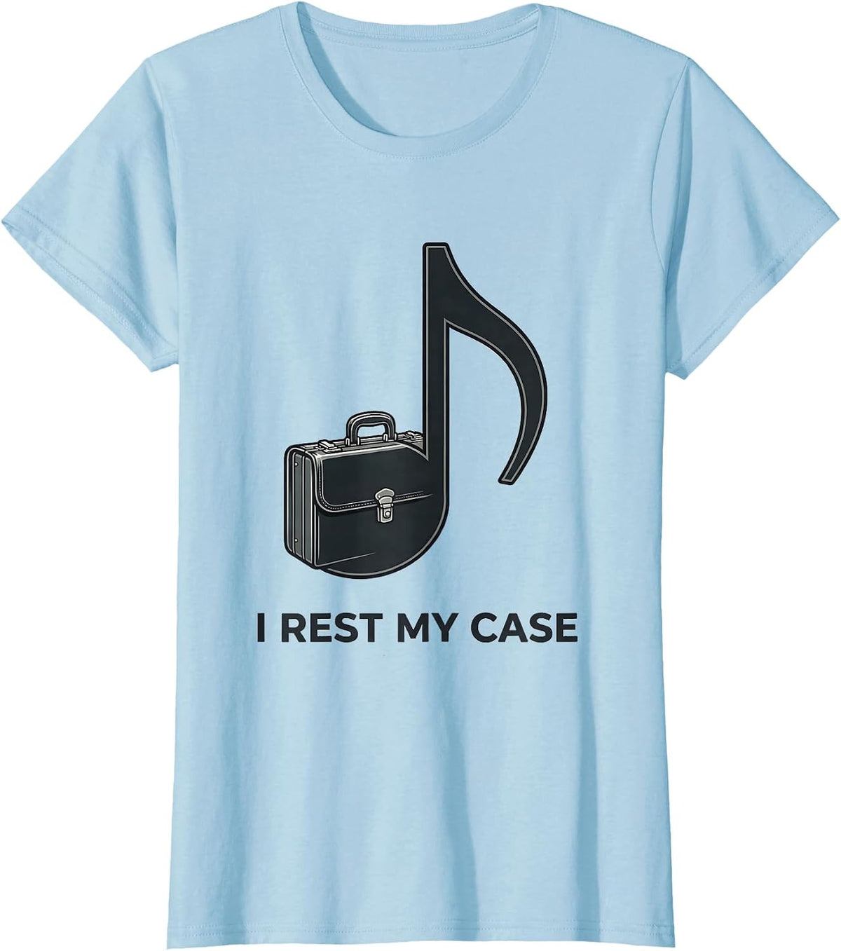 Women's I Rest My Case Funny Musician Instrument Humor Gift T-Shirt - Baby Blue
