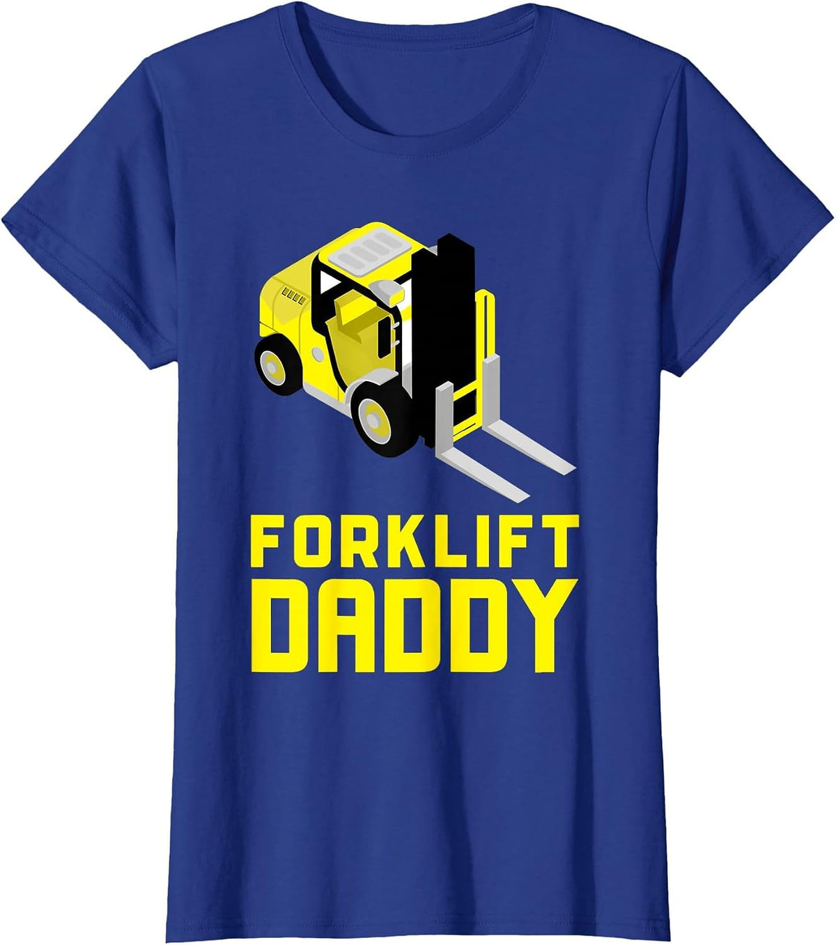 Forklift Daddy Forklift Certified Fork Lift T-Shirt - Royal Blue