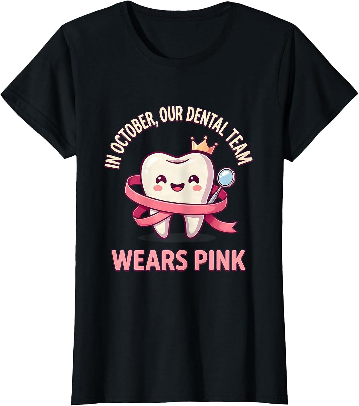 In October, Our Dental Team Wears Pink Cute Kawaii Dental T-Shirt - Black