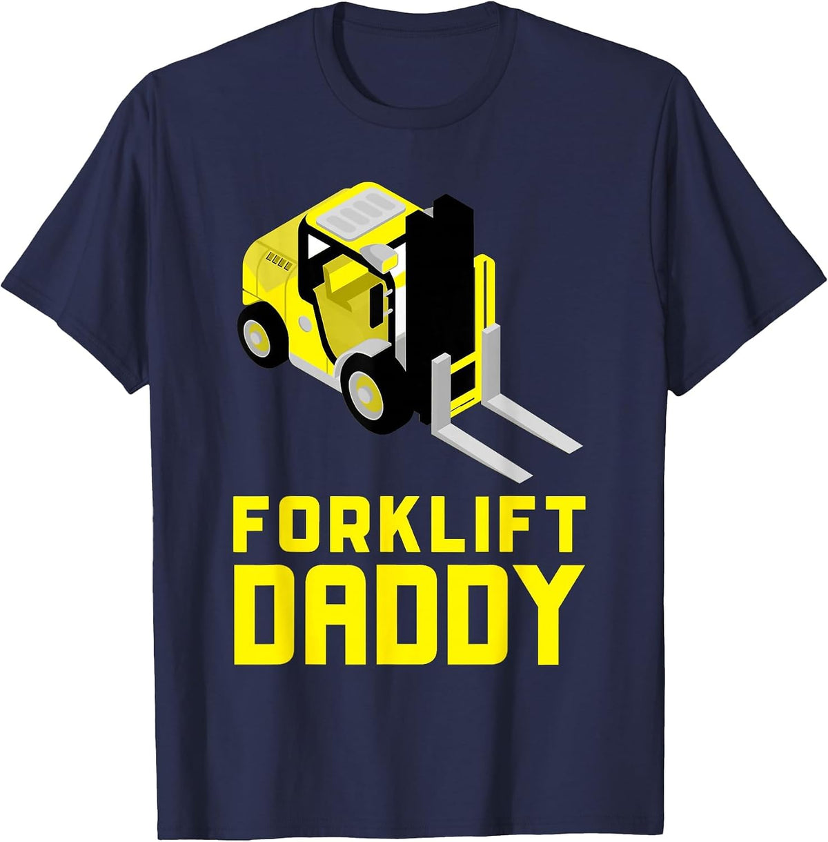Forklift Daddy Forklift Certified Fork Lift T-Shirt - Navy Blue