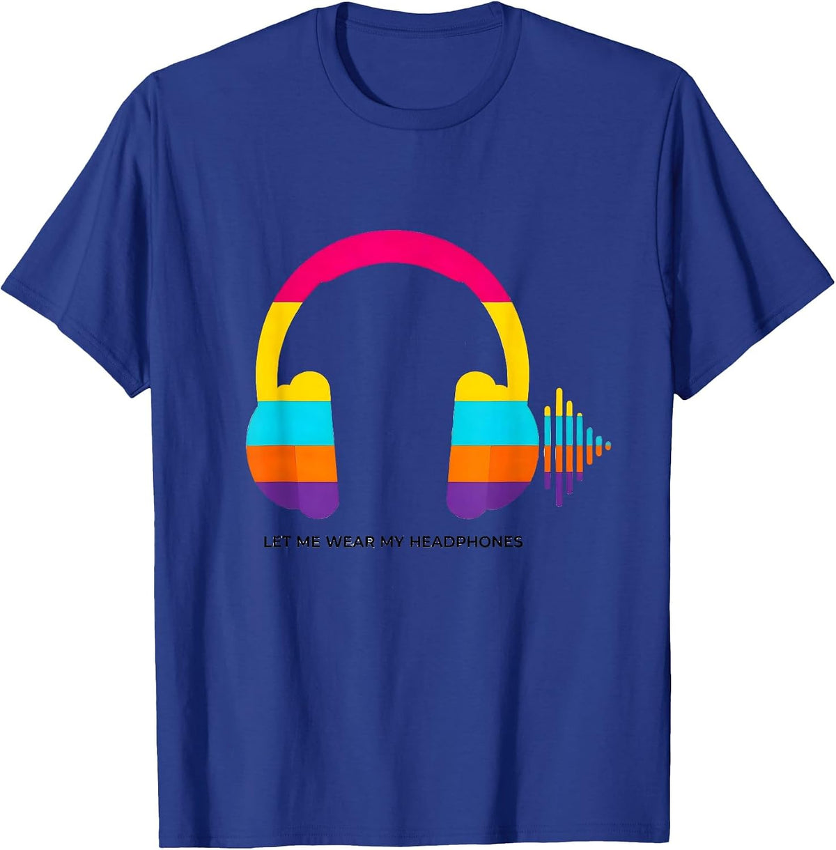 Men's Let Me Wear My Headphones Colorful Neurodivergent Autism T-Shirt - Royal Blue
