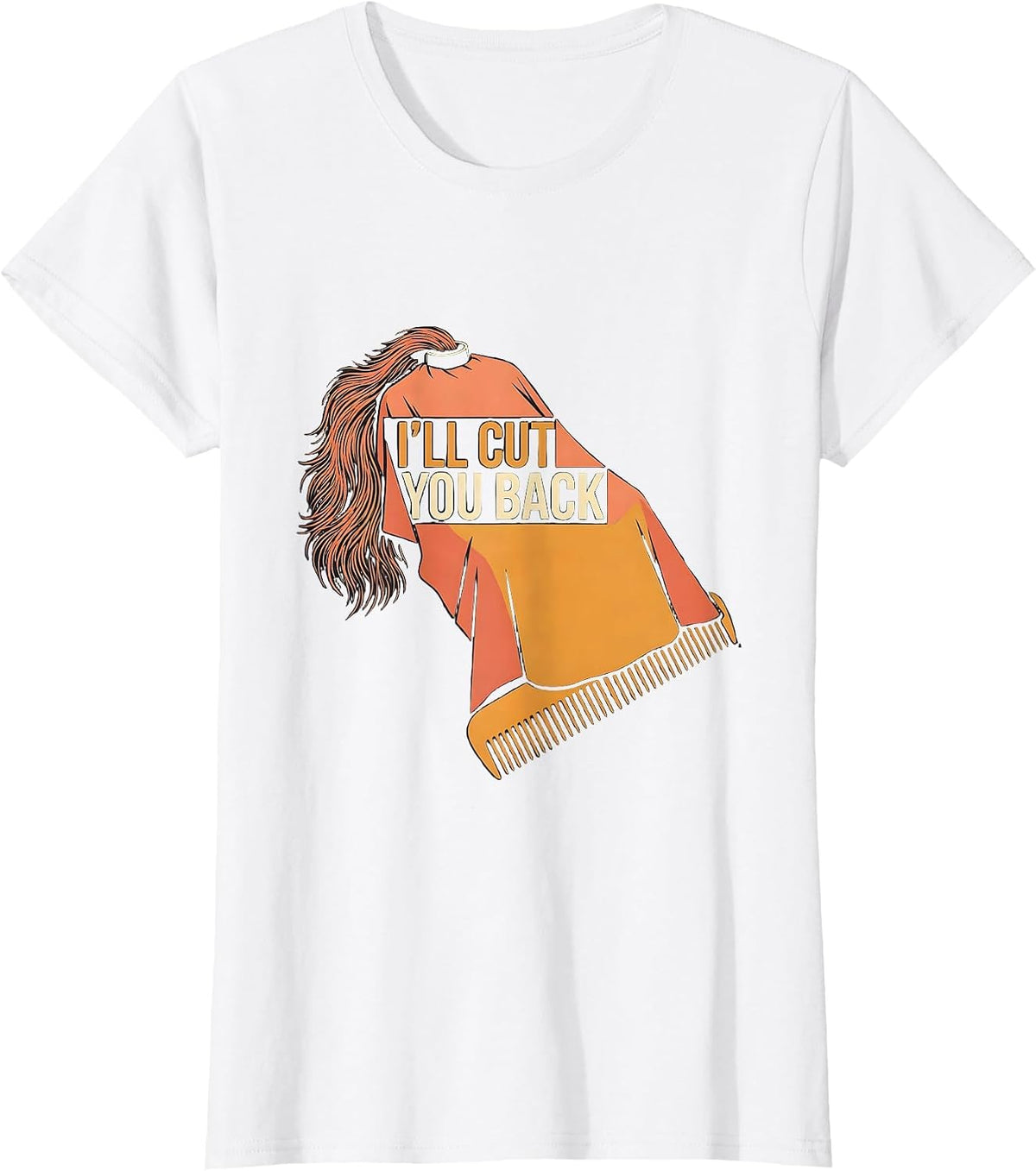 I'll Cut You Back Funny Barber Hairdresser Gift Workwear T-Shirt - White