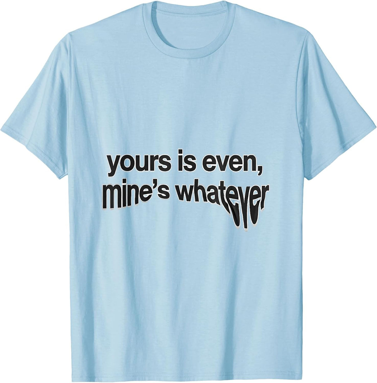 Men's yours is even mine's whatever Funny Barber Hairdresser Gift T-Shirt - Baby Blue