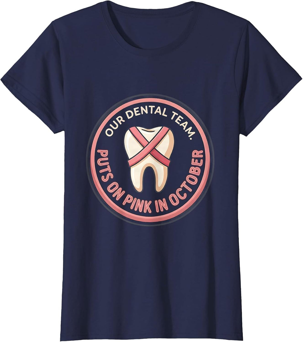 Women's Our Dental Team Puts On Pink in October Dental T-Shirt - Navy Blue