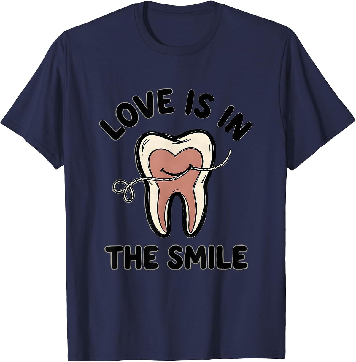 Love Is In The Smile Funny Dental Professional Valentines T-Shirt - Navy Blue