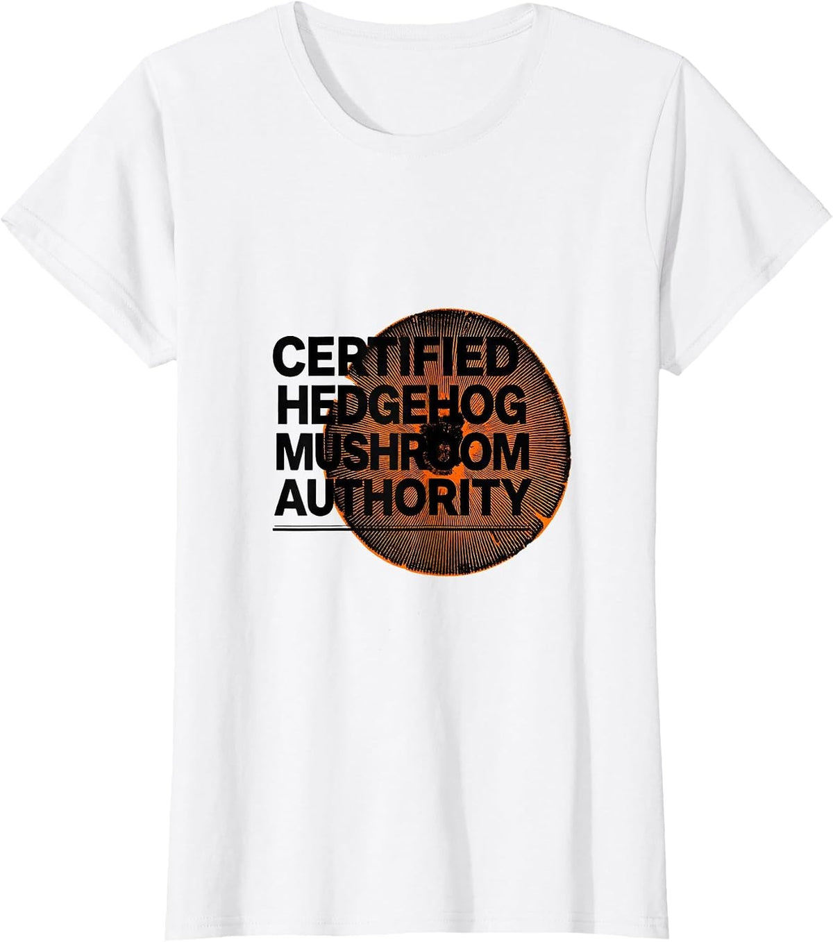 Certified Hedgehog Mushroom Authority Funny Forager Gift T-Shirt - White