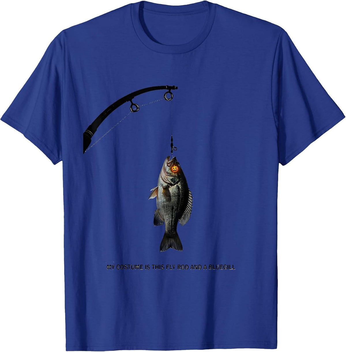 My Costume Is This Fly Rod And A Bluegill Halloween T-Shirt - Royal Blue
