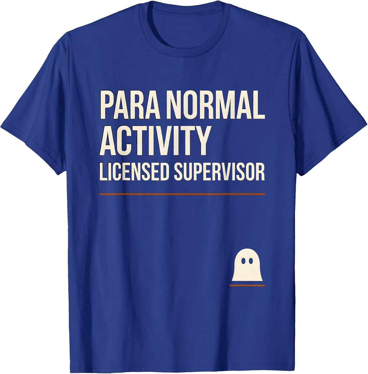 Men's Para Normal Activity, Licensed Supervisor Funny T-Shirt - Royal Blue